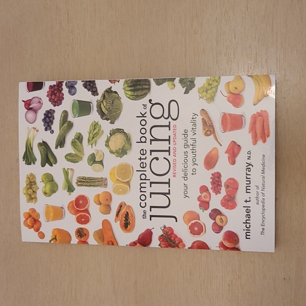 Complete Book of Juicing: Your Delicious Guide to Youthful Vitality